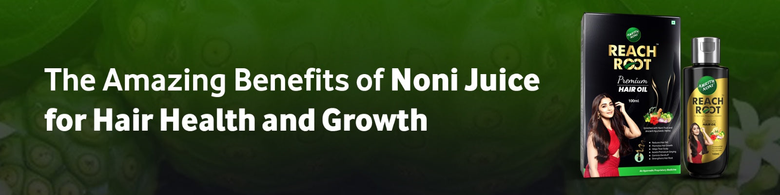 The Amazing Benefits of Noni for Hair Health and Growth