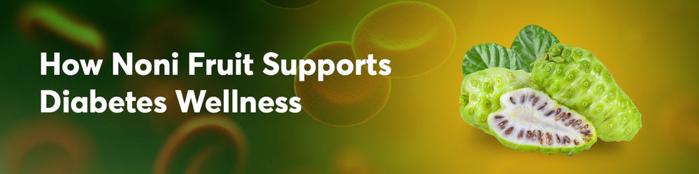  Noni Juice Benefits for Diabetes Patients