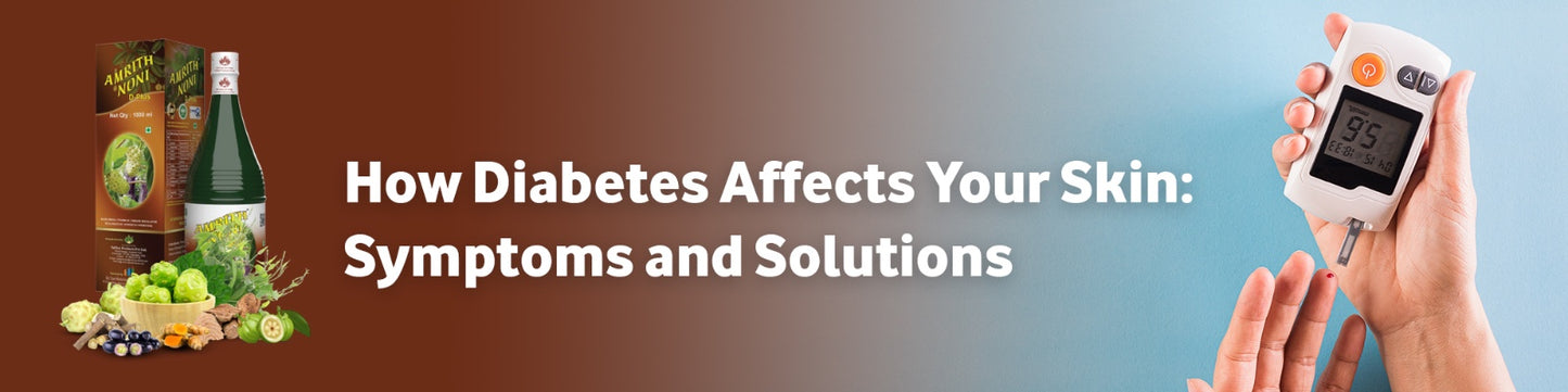 How Diabetes Affects Your Skin: Symptoms and Solutions