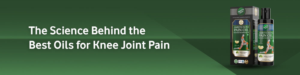 The Science Behind the Best Oils for Knee Joint Pain